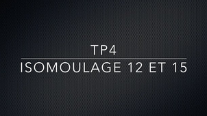 TP4 Isomoulage 12 et 15