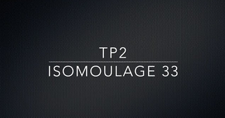 TP2 Isomoulage 33