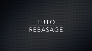 Tuto rebasage