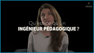 Ayez le réflexe ingénieur pédagogique.