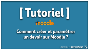 Moodle - Comment créer et paramétrer un devoir