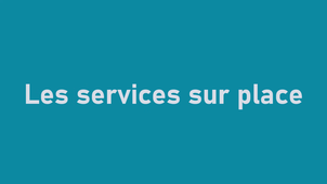 C3. BU : les services sur place