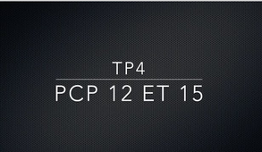 TP4 PCP 12 et 15